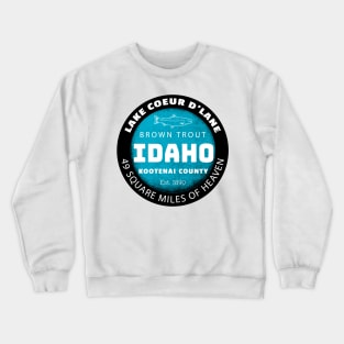 Fishing Lake Coeur d' Lane Idaho Brown Trout Kootenai County Crewneck Sweatshirt